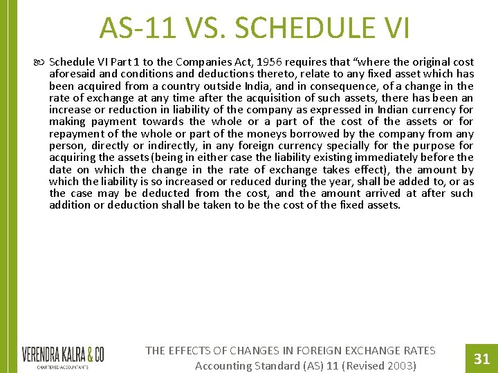 AS-11 VS. SCHEDULE VI Schedule VI Part 1 to the Companies Act, 1956 requires