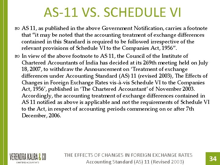 AS-11 VS. SCHEDULE VI AS 11, as published in the above Government Notification, carries