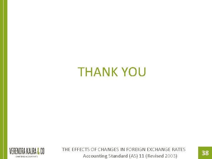 THANK YOU THE EFFECTS OF CHANGES IN FOREIGN EXCHANGE RATES Accounting Standard (AS) 11