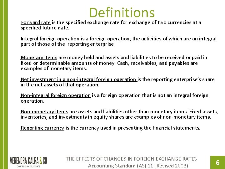 Definitions Forward rate is the specified exchange rate for exchange of two currencies at