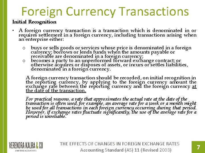 Foreign Currency Transactions Initial Recognition • A foreign currency transaction is a transaction which