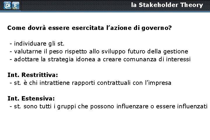 la Stakeholder Theory Come dovrà essere esercitata l’azione di governo? - individuare gli st.