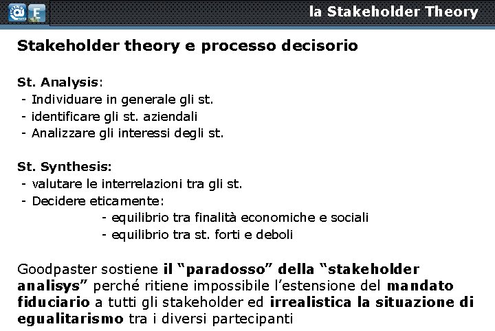 la Stakeholder Theory Stakeholder theory e processo decisorio St. Analysis: - Individuare in generale