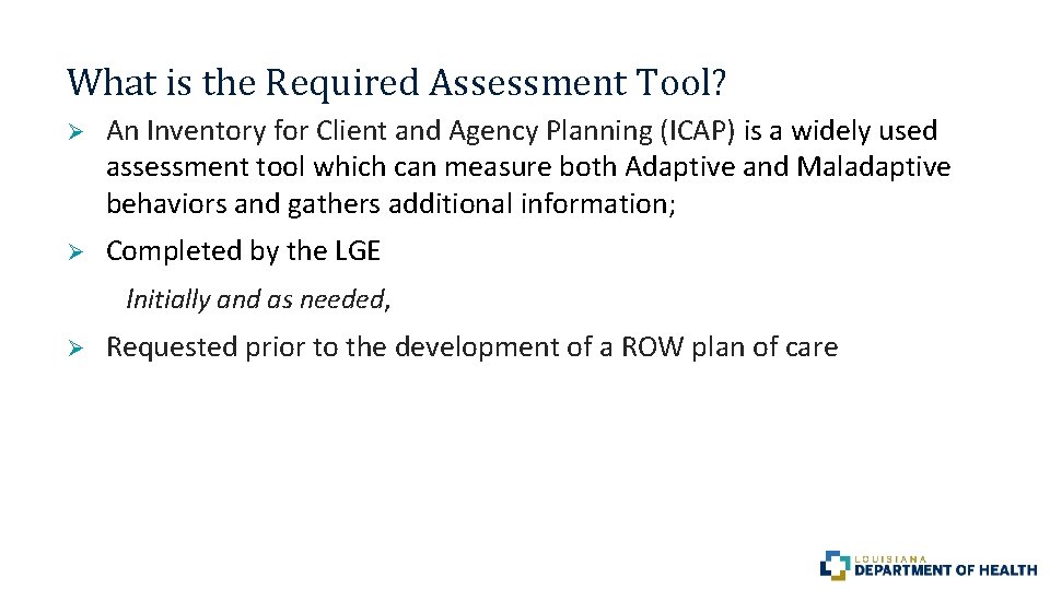 What is the Required Assessment Tool? Ø An Inventory for Client and Agency Planning