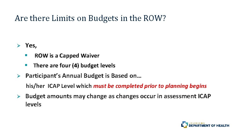 Are there Limits on Budgets in the ROW? Ø Yes, § ROW is a