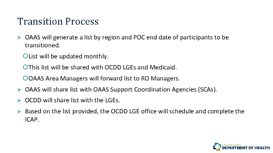 Transition Process Ø OAAS will generate a list by region and POC end date
