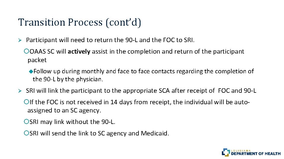 Transition Process (cont’d) Ø Participant will need to return the 90 -L and the