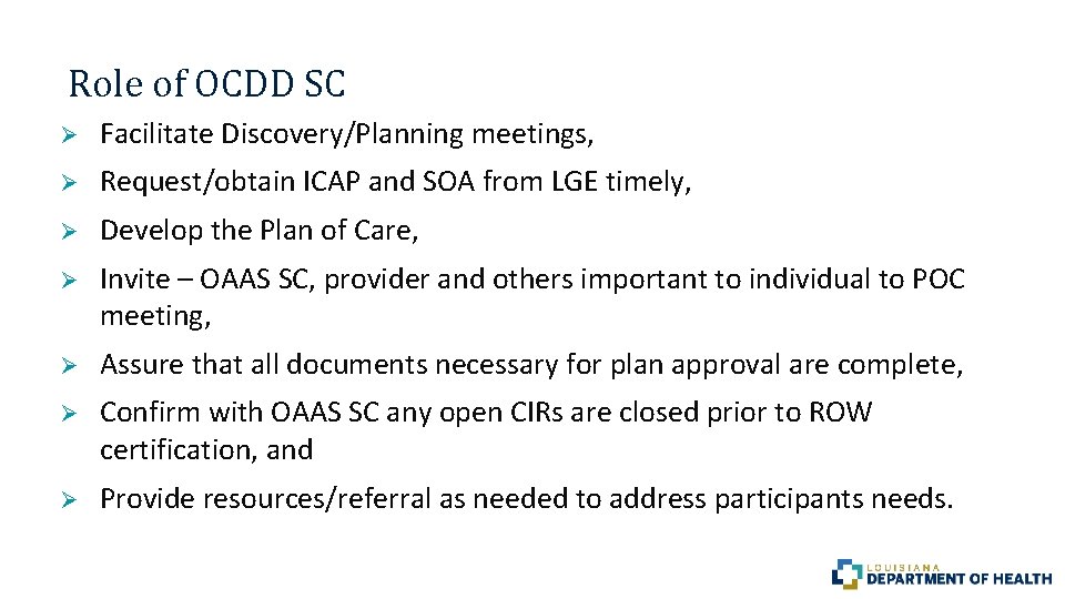 Role of OCDD SC Ø Facilitate Discovery/Planning meetings, Ø Request/obtain ICAP and SOA from