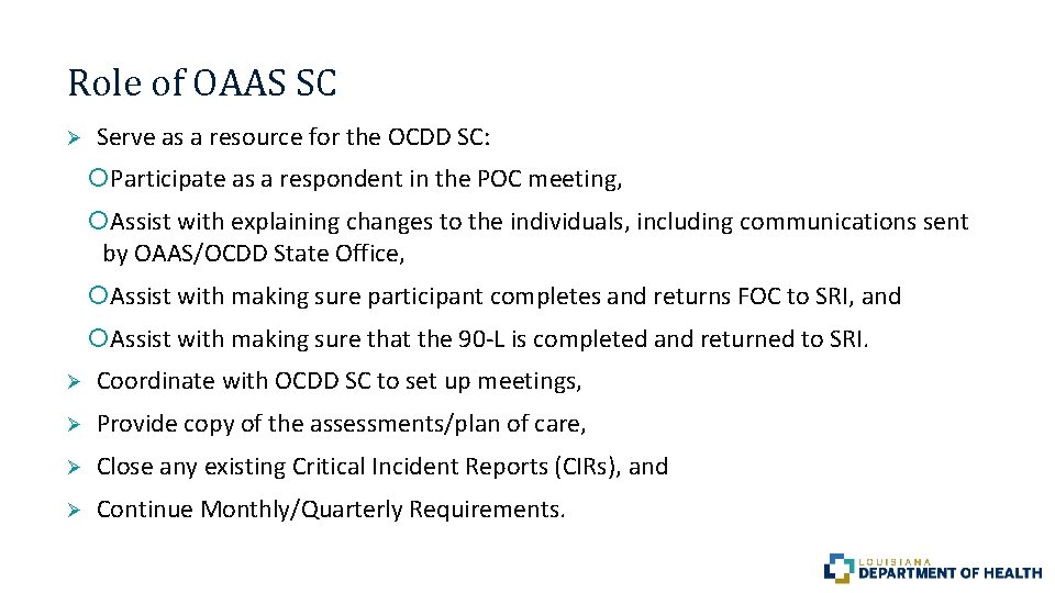 Role of OAAS SC Ø Serve as a resource for the OCDD SC: Participate