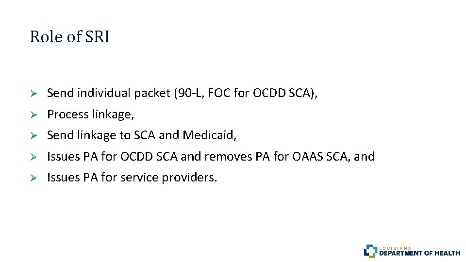 Role of SRI Ø Send individual packet (90 -L, FOC for OCDD SCA), Ø