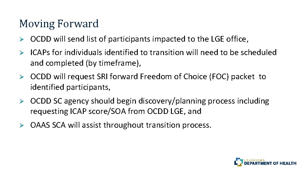 Moving Forward Ø OCDD will send list of participants impacted to the LGE office,