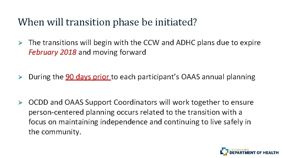 When will transition phase be initiated? Ø The transitions will begin with the CCW