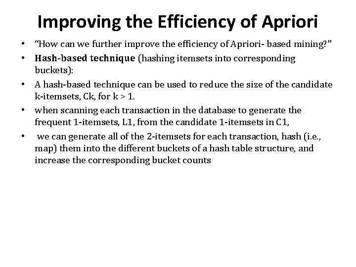 Improving the Efficiency of Apriori • “How can we further improve the efficiency of