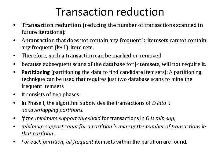 Transaction reduction • • • Transaction reduction (reducing the number of transactions scanned in