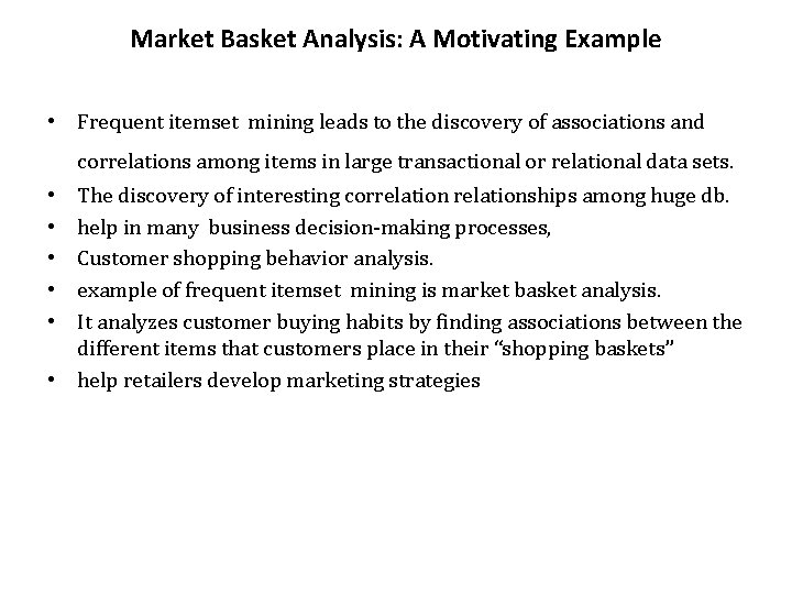 Market Basket Analysis: A Motivating Example • Frequent itemset mining leads to the discovery