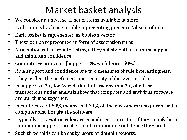 Market basket analysis • • • We consider a universe as set of items