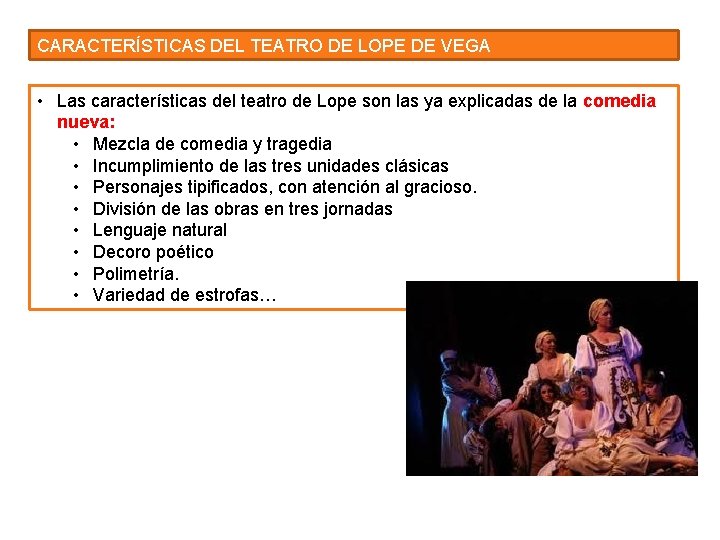 CARACTERÍSTICAS DEL TEATRO DE LOPE DE VEGA • Las características del teatro de Lope
