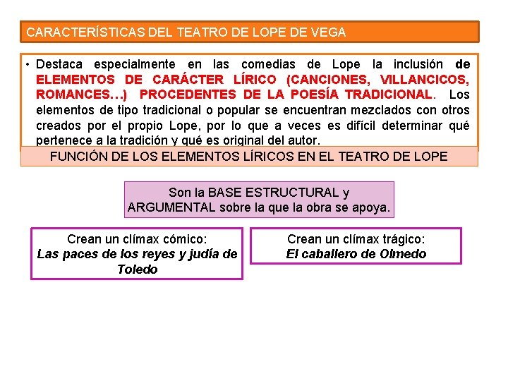 CARACTERÍSTICAS DEL TEATRO DE LOPE DE VEGA • Destaca especialmente en las comedias de