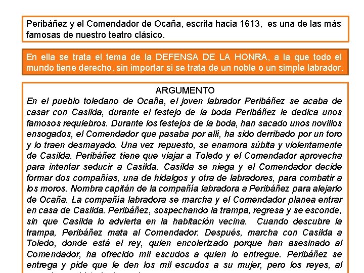 Peribáñez y el Comendador de Ocaña, escrita hacia 1613, es una de las más