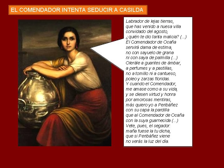 EL COMENDADOR INTENTA SEDUCIR A CASILDA Labrador de lejas tierras, que has venido a