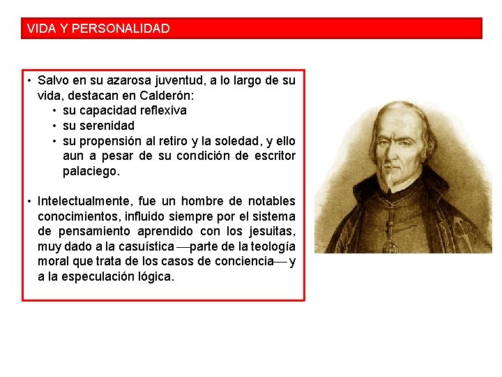 VIDA Y PERSONALIDAD • Salvo en su azarosa juventud, a lo largo de su