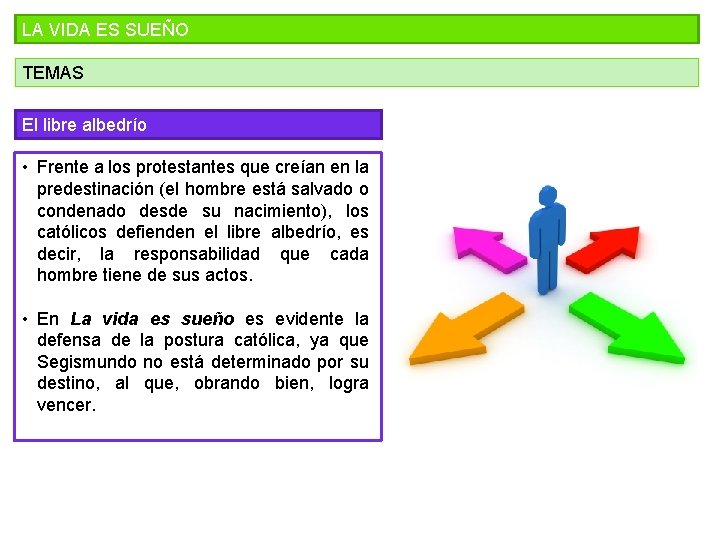 LA VIDA ES SUEÑO TEMAS El libre albedrío • Frente a los protestantes que