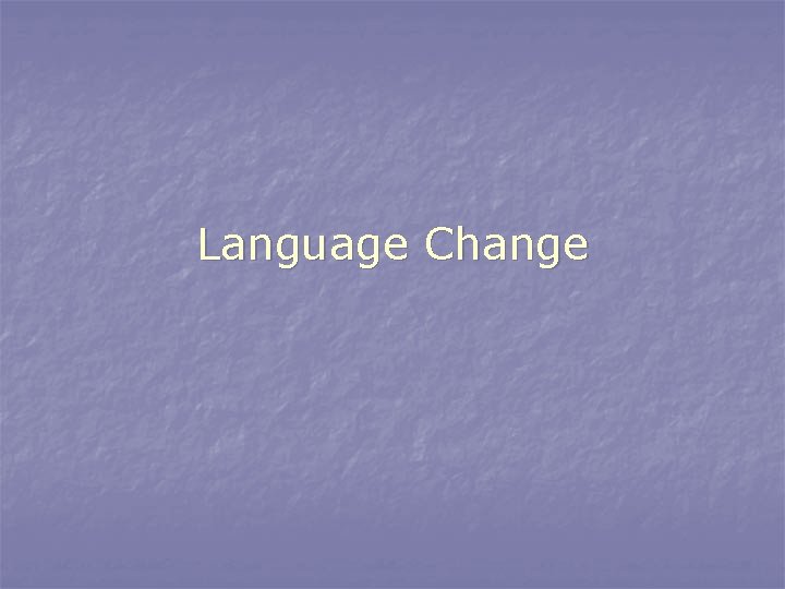 Language Change 