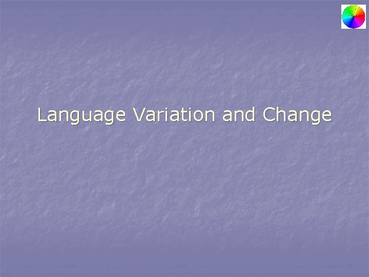 Language Variation and Change 