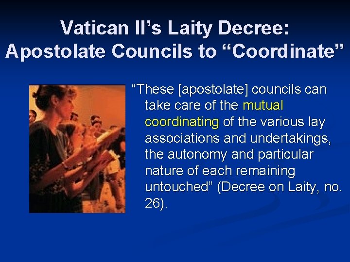 Vatican II’s Laity Decree: Apostolate Councils to “Coordinate” “These [apostolate] councils can take care