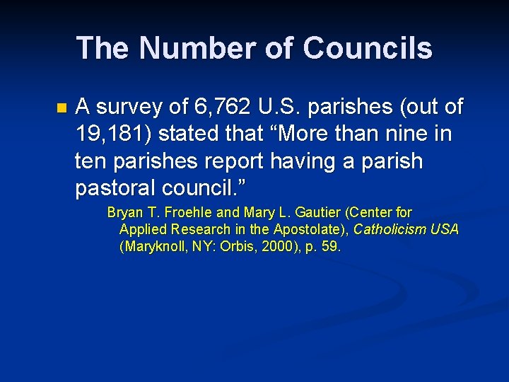 The Number of Councils n A survey of 6, 762 U. S. parishes (out