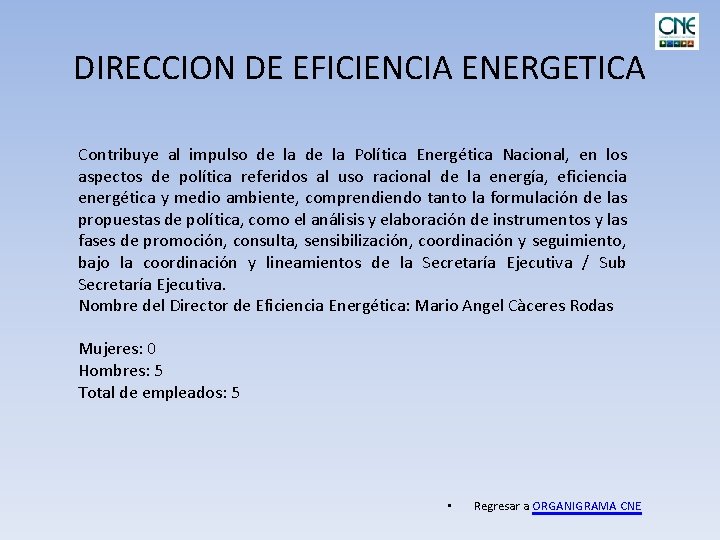 DIRECCION DE EFICIENCIA ENERGETICA Contribuye al impulso de la Política Energética Nacional, en los