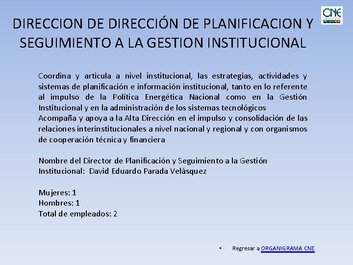 DIRECCION DE DIRECCIÓN DE PLANIFICACION Y SEGUIMIENTO A LA GESTION INSTITUCIONAL Coordina y articula