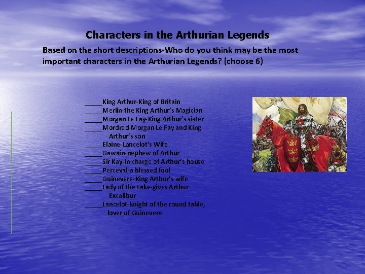 Characters in the Arthurian Legends Based on the short descriptions-Who do you think may