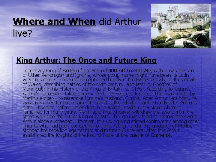 Where and When did Arthur live? King Arthur: The Once and Future King Legendary