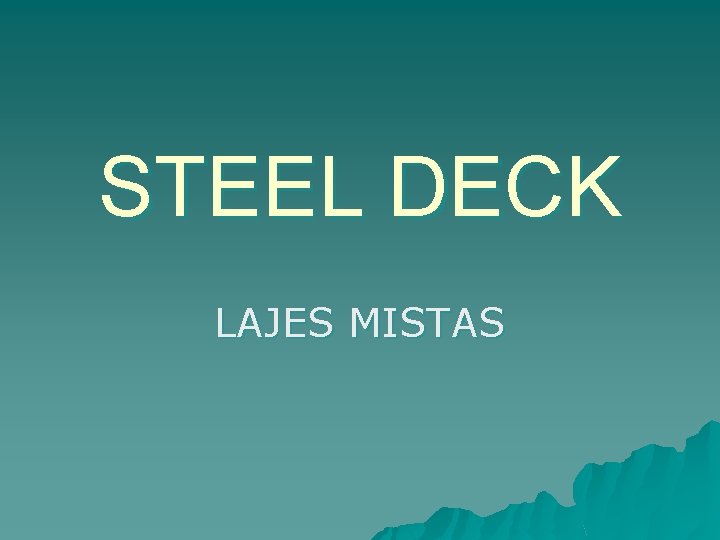 STEEL DECK LAJES MISTAS 