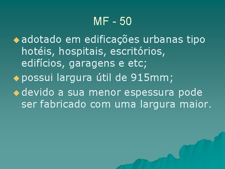 MF - 50 u adotado em edificações urbanas tipo hotéis, hospitais, escritórios, edifícios, garagens