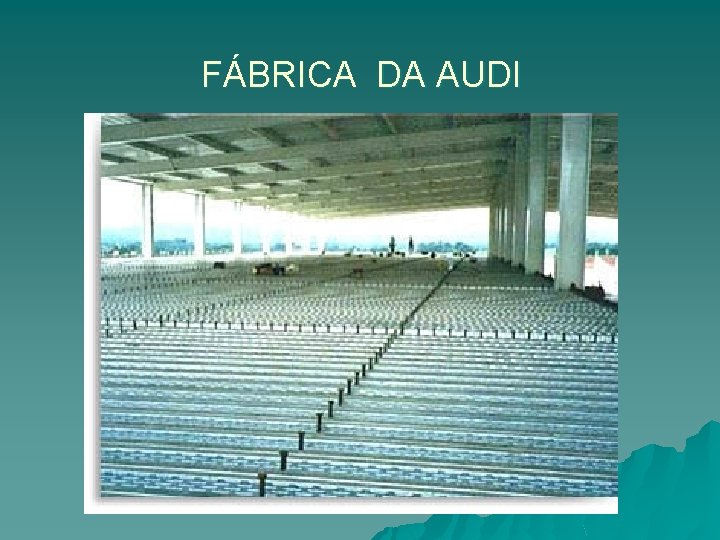 FÁBRICA DA AUDI 