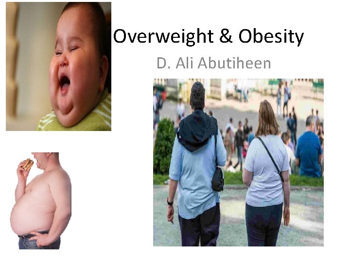 Overweight & Obesity D. Ali Abutiheen 