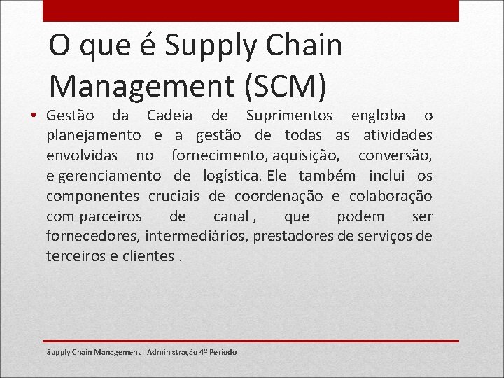 O que é Supply Chain Management (SCM) • Gestão da Cadeia de Suprimentos engloba