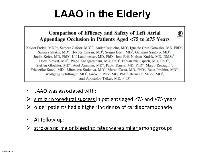 LAAO in the Elderly • LAAO was associated with: Ø similar procedural success in