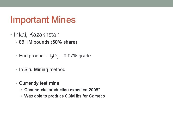 Important Mines • Inkai, Kazakhstan • 85. 1 M pounds (60% share) • End