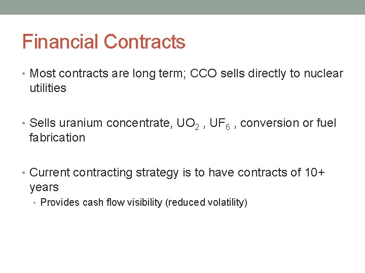 Financial Contracts • Most contracts are long term; CCO sells directly to nuclear utilities
