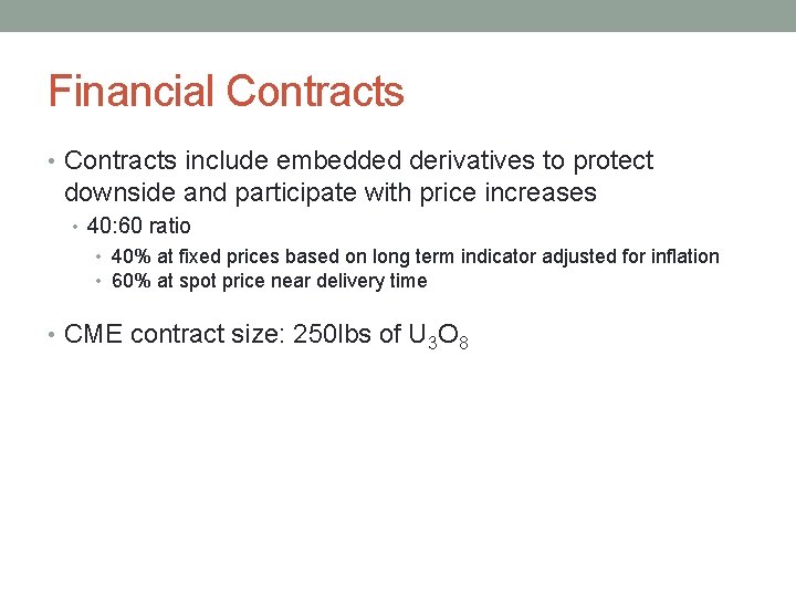 Financial Contracts • Contracts include embedded derivatives to protect downside and participate with price