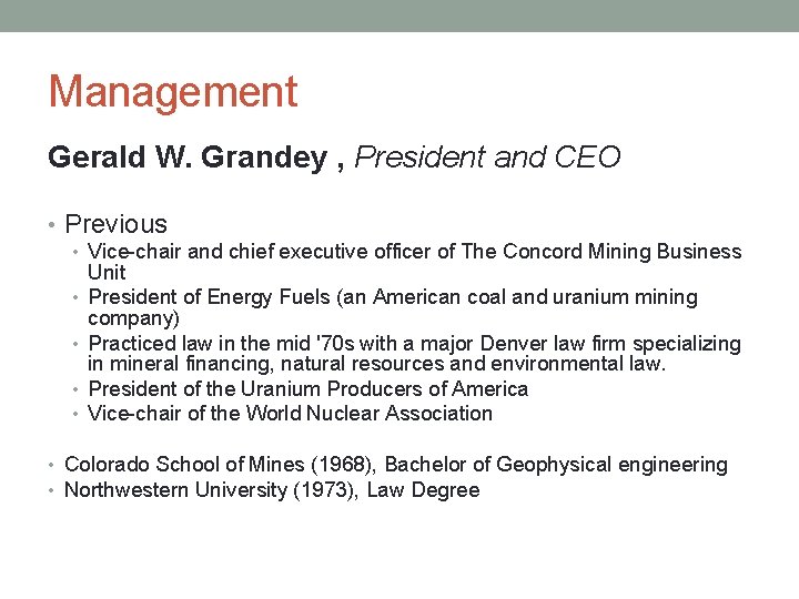 Management Gerald W. Grandey , President and CEO • Previous • Vice-chair and chief
