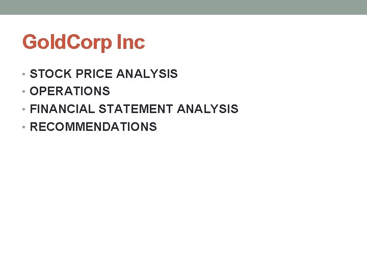 Gold. Corp Inc • STOCK PRICE ANALYSIS • OPERATIONS • FINANCIAL STATEMENT ANALYSIS •