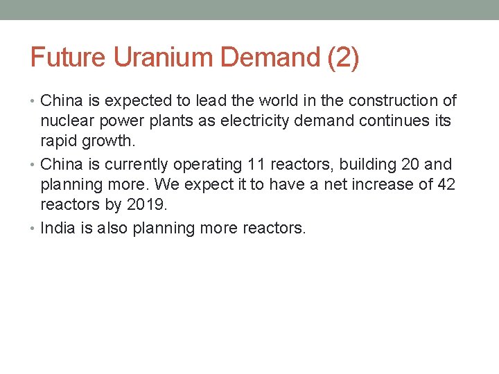 Future Uranium Demand (2) • China is expected to lead the world in the