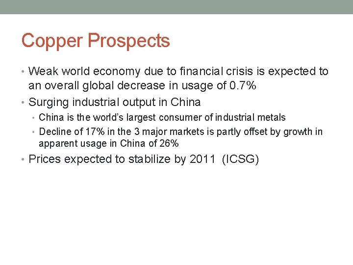 Copper Prospects • Weak world economy due to financial crisis is expected to an