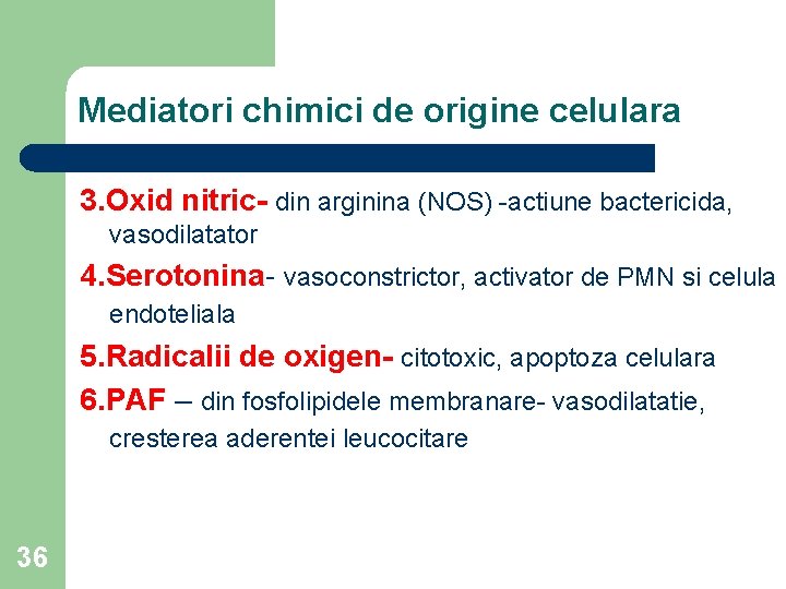 Mediatori chimici de origine celulara 3. Oxid nitric- din arginina (NOS) -actiune bactericida, vasodilatator