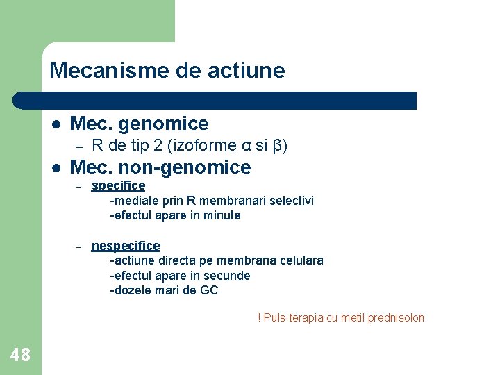 Mecanisme de actiune l Mec. genomice – l R de tip 2 (izoforme α