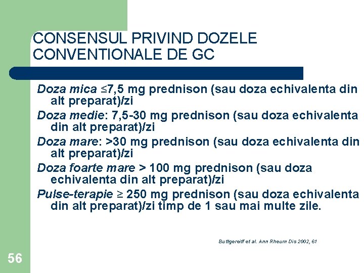 CONSENSUL PRIVIND DOZELE CONVENTIONALE DE GC Doza mica ≤ 7, 5 mg prednison (sau